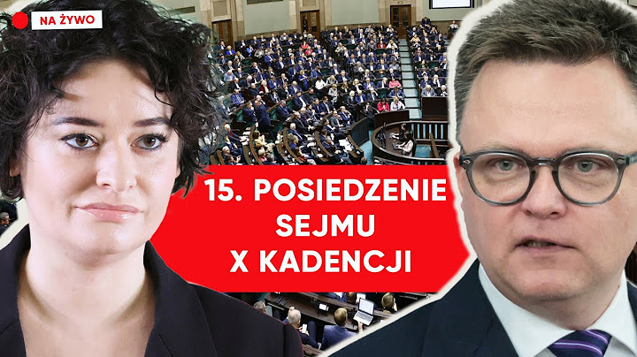 15. posiedzenie Sejmu X kadencji  [NA ŻYWO]