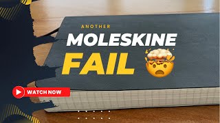 Another MOLESKINE FAIL!!