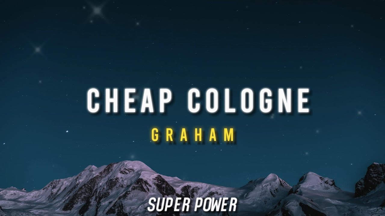 graham-cheap-cologne-lyrics-youtube