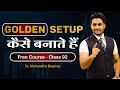 GOLDEN SETUP कैसे बनाते है || share market free course class 92 by Mahendra Dogney