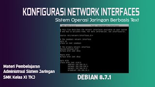 KONFIGURASI NETWORK INTERFACE SISTEM OPERASI BERBASIS TEXT LINUX DEBIAN-8