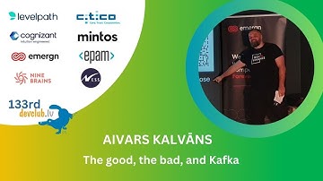 The good, the bad, and Kafka by Aivars Kalvāns at Data Streaming 133rd DevClub.lv