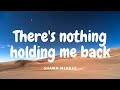 Shawn Mendes - There's Nothing Holding Me Back (Lyrics)