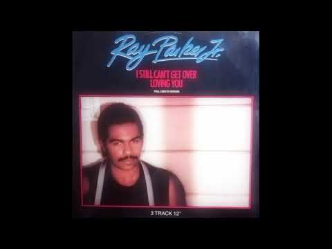 RAY PARKER JR. - I STILL CAN'T GET OVER LOVING YOU - SIDE A - A-1 - 1983