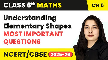 Understanding Elementary Shapes - Most Important Questions | Class 6 Maths Chapter 5 | CBSE 2025-26