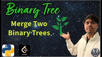 LeetCode 617 | Merge Two Binary Trees | Python Solution Explained | AlgoYogi
