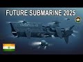 2025 तक indian Navy 34 New Submarines सामिल करके चीन और पाकिस्तान Navy को देगी मुहंतोड़ जवाब