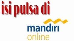 Cara isi pulsa di mandiri online - Durasi: 6.24. 