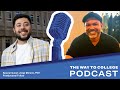 The Way to College Podcast - Ep 166 - Jorge Moreno, PhD Part II