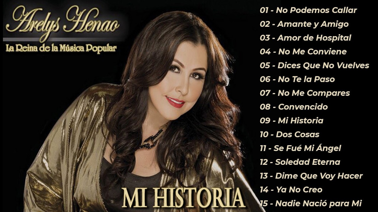Arelys Henao - Mi Historia (Álbum Completo) - 20 Grandes Exitos