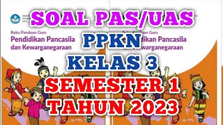 Soal UAS/PAS PPKN Kelas 3 Semester 1 Tahun 2023 #ppkn #kelas3 #kurikulummerdeka