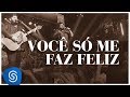 César Menotti e Fabiano - Você Só Me Faz Feliz part Zé Neto&Cristiano(DVD Memórias 2)[Vídeo Oficial]