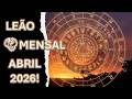 LEÃO🔮 MENSAL ABRIL DE 2026! SEGURANÇA E OPORTUNIDADES!