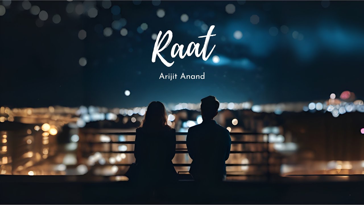 Obejrzyj RAAT | Official Lyrical - Arijit Anand w YouTube Obejrzyj RAAT | Official Lyrical - Arijit Anand w YouTube