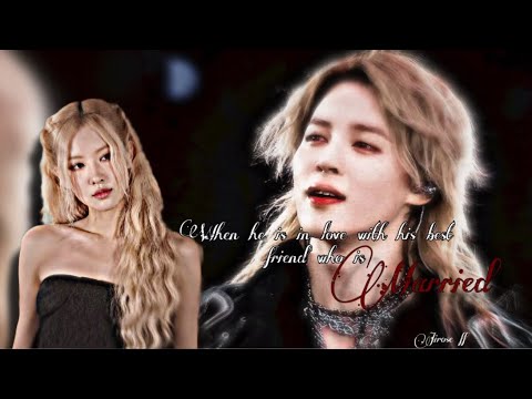 When he is in love with his bestfriend who is married : 1/2 part : Jirose ff