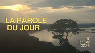 La Parole du jour – Samedi 17 janvier 2026