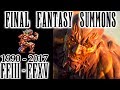 Final Fantasy Evolution Of Summons Compilation - FFIII - FFXV (1990 - 2017)