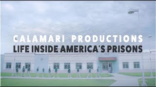 CALAMARI PRODUCTIONS  ||  Life Inside America's Prisons