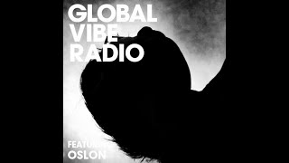 Oslon - Global Vibe Radio 260 Oslated
