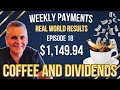 $1,149.94 in Weekly &amp; Monthly Dividends  Coffee &amp; Dividends Ep. 18