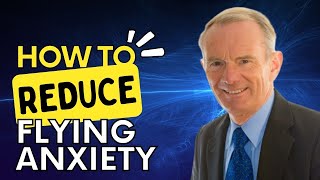 Reduce Flying Anxiety With Dr David Lewis