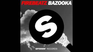 Firebeatz - Bazooka (Original Mix)