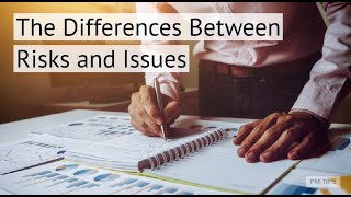 The Differences between Risks and Issues
