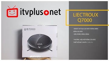 Liectroux Q7000 Robot hút bụi thông minh kiêm lau nhà tốt nhất hệ mặt trời!