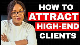 8 Strategic Ways to Attract High-End Clients and Scale Your Business 