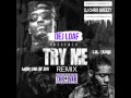 Try Me (Remix)-Dej Loaf Feat. Lil Durk & Montana of 300 (C&S By DJ Chris Breezy)