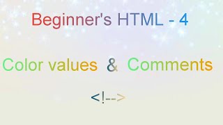 Famous Beginner's HTML - 4 | Colour Values and Comments Profile