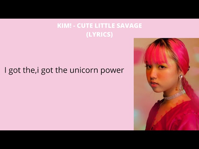 Kim! - Cute Little Savage (Lyrics) class=