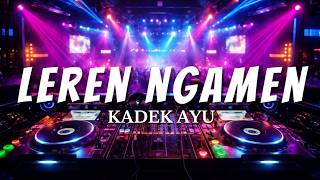 DJ Kadek Ayu - LEREN NGAMEN | DJ TIKTOK TERBARU 2026 VIRAL
