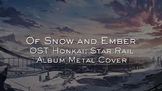 Download lagu Of Snow And Ember | OST Honkai: Star Rail Album Metal Cover