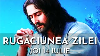 Rugăciunea Zilei Joi 14 Iulie 2022 🙏 Rugăciune Scurtă Pentru O Zi Binecuvântată