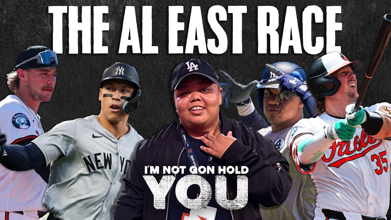 The AL East Race | I'm Not Gon Hold You 