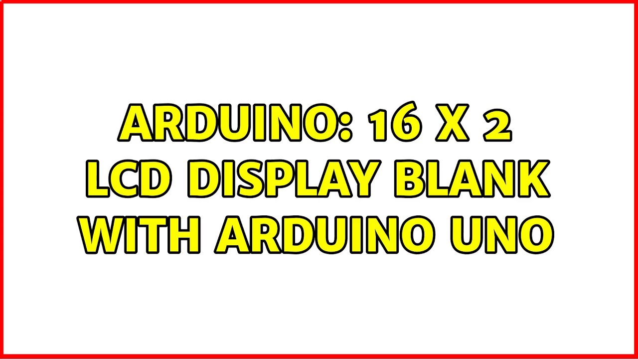 Arduino: 16 X 2 LCD display blank with Arduino Uno - YouTube