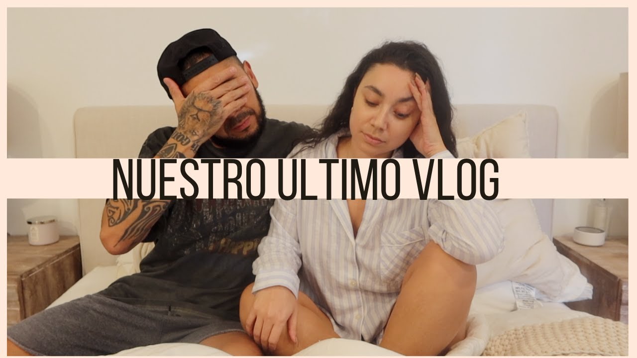 NUESTRO ULTIMO VLOG... ADIOS