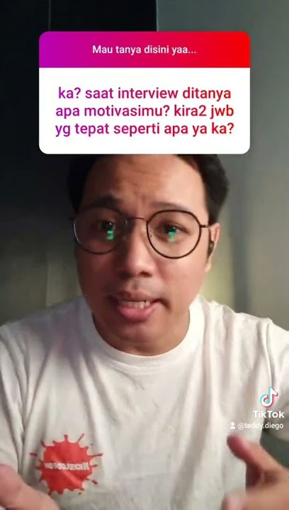 Ditanya saat interview apa motivasimu. Gimana ?