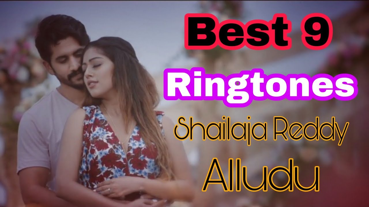 Best 9 Ringtones From Movie Shailaja Reddy Alludu Latest Telugu Ringtones Youtube ★ myfreemp3 helps download your favourite mp3 songs download fast, and easy. best 9 ringtones from movie shailaja reddy alludu latest telugu ringtones