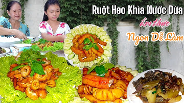 Cách Làm Ruột Heo Khìa Nước Dừa Ngon Nhất – Nấu Ngon Miền Tây | Ba Nam Cho Gao