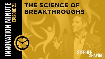 The Science of Breakthroughs | Innovation Minute Ep. 21