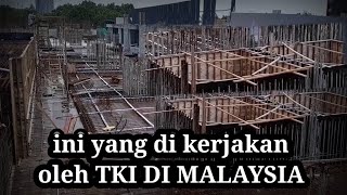bagaimana cara kerja di malaysia- untuk tukang bangunan-  ini vidio nya