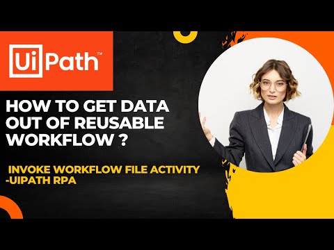 UiPath RPA - How to get data out of reusable workflow ? || invoke workflow file Activity