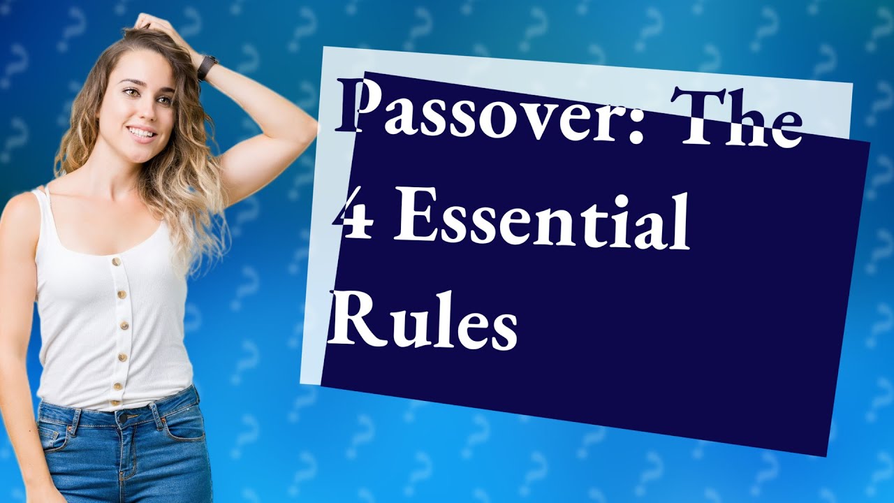 What are the 4 rules for the Passover? YouTube