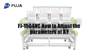 FJ-1504HC How to adjust the parameters of X, Y FJ-1504HC How to adjust the parameters of X, Y
