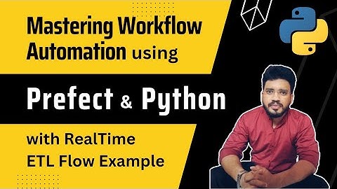 Mastering Workflow Automation: Using Prefect with Python for Data Pipelines