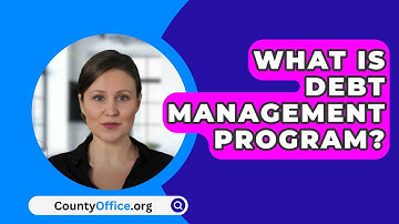 What Is Debt Management Program? - CountyOffice.org