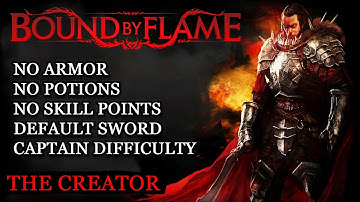 Bound by Flame | Default Sword, No Armors, Captain Difficulty, etc. | The Creator