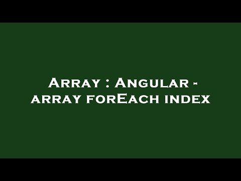 Array : Angular - array forEach index